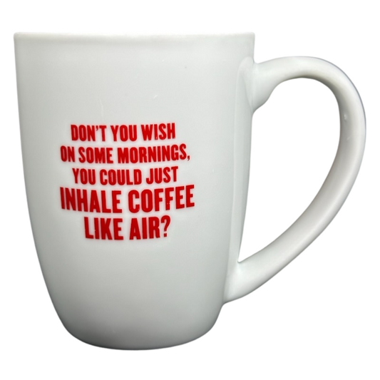 Denny's Don't You Wish On Some Mornings You Could Just Inhale Coffee Like Air? Mug Amko