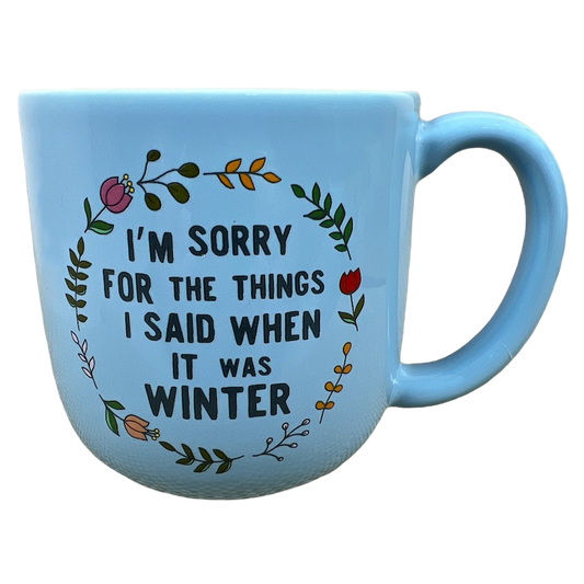 I'm Sorry For The Things I Said When It Was Winter Mug Caribou Coffee