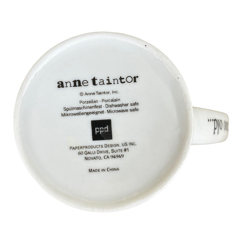 Anne Taintor You're Never Too Old Mug PPD