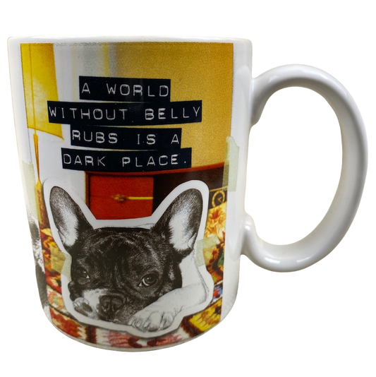 From Frank A World Without Belly Rubs Is A Dark Place Mug Enesco
