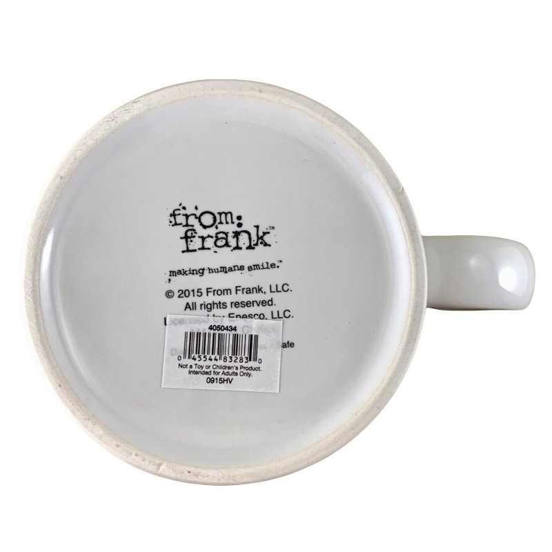 From Frank I'm Not Gonna Lie I Feel Pretty Mug Enesco