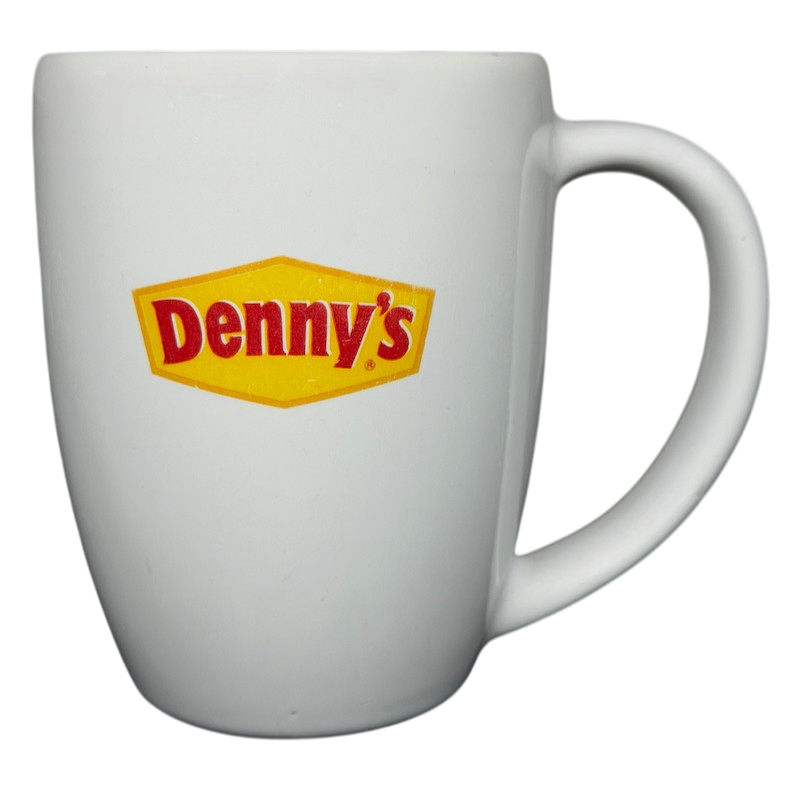 Denny's Wake Up And Smell The Coffee...And The Pancakes, The Bacon, The Sausage, And The Eggs Mug