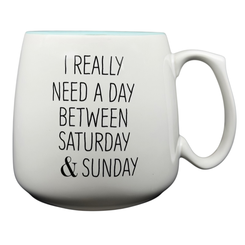 #Truth I Really Need A Day Between Saturday & Sunday Mug