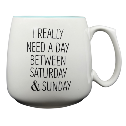 #Truth I Really Need A Day Between Saturday & Sunday Mug