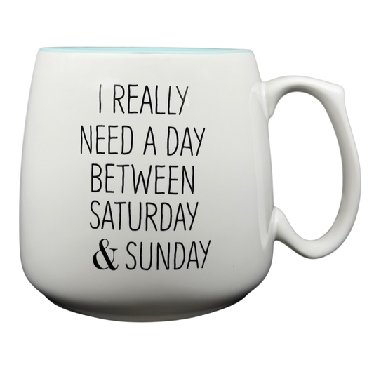 #Truth I Really Need A Day Between Saturday & Sunday Mug
