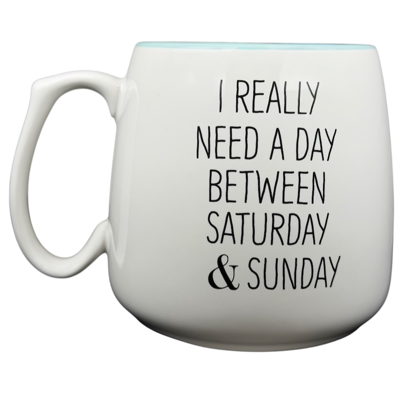 #Truth I Really Need A Day Between Saturday & Sunday Mug