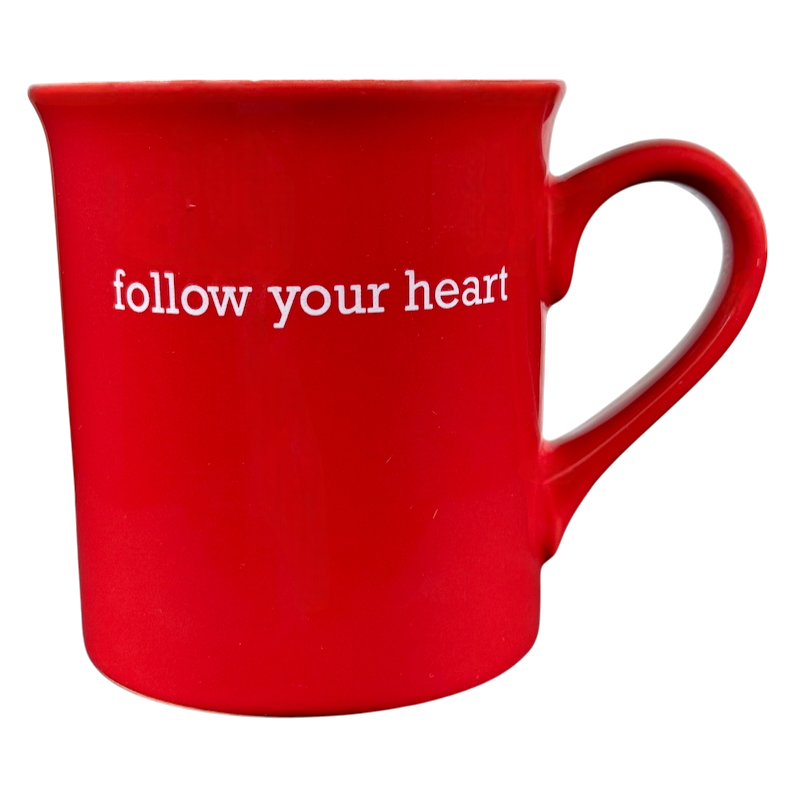 Follow Your Heart Red Mug With White Interior Love Your Mug