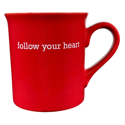 Follow Your Heart Red Mug With White Interior Love Your Mug