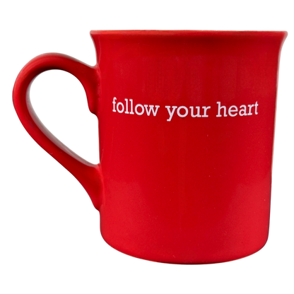 Follow Your Heart Red Mug With White Interior Love Your Mug