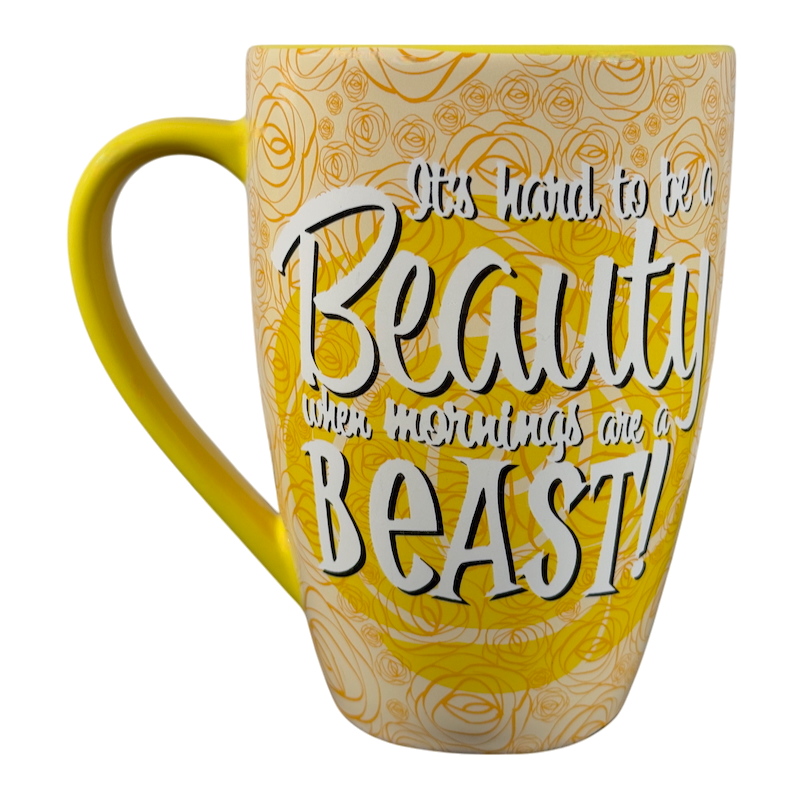 Belle It's Hard To Be A Beauty When Mornings Are A Beast Disney Parks Mug Disney