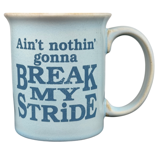 Ain't Nothin' Gonna Break My Stride Matthew Wilder Mug Hallmark