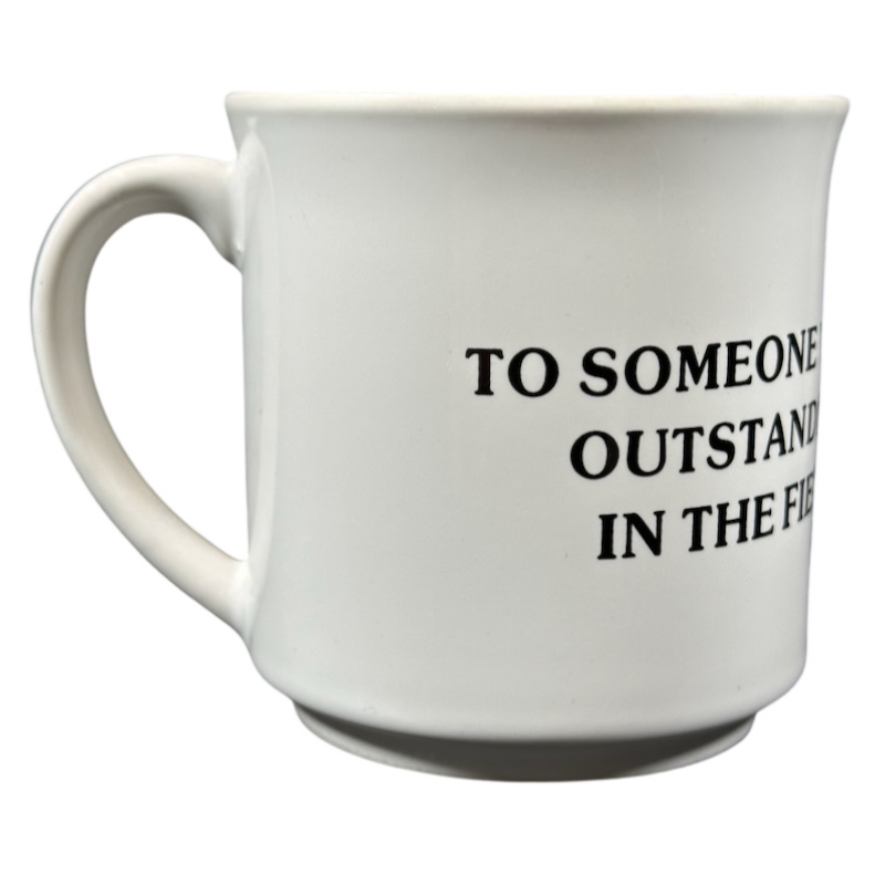 To Someone Who Is Outstanding In The Field Sandra Boynton Mug Recycled Paper Products