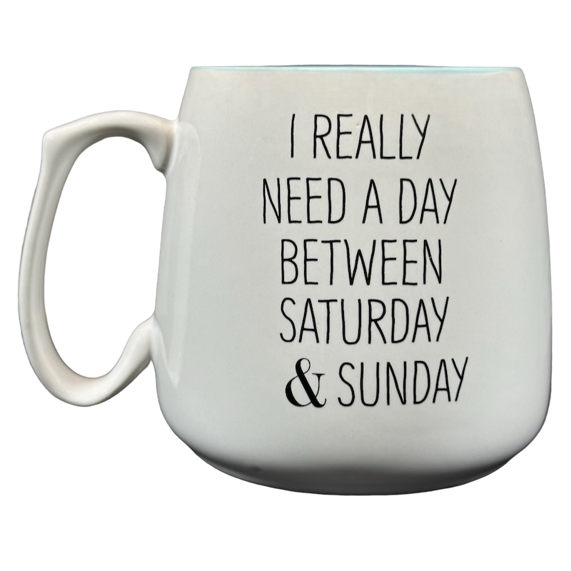 #Truth I Really Need A Day Between Saturday & Sunday Mug