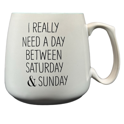 #Truth I Really Need A Day Between Saturday & Sunday Mug