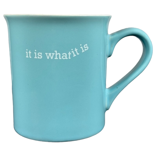 It Is What It Is Blue Mug With White Interior THL