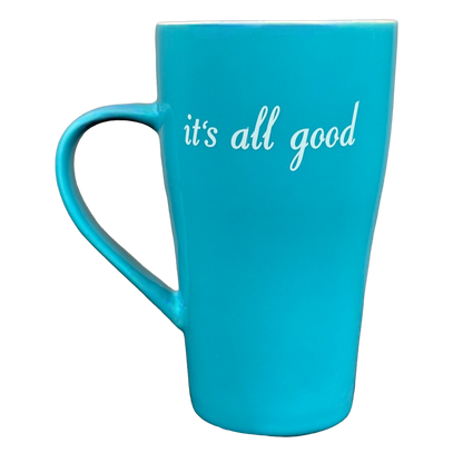 It's All Good Tall Blue Mug With White Interior Love Your Mug