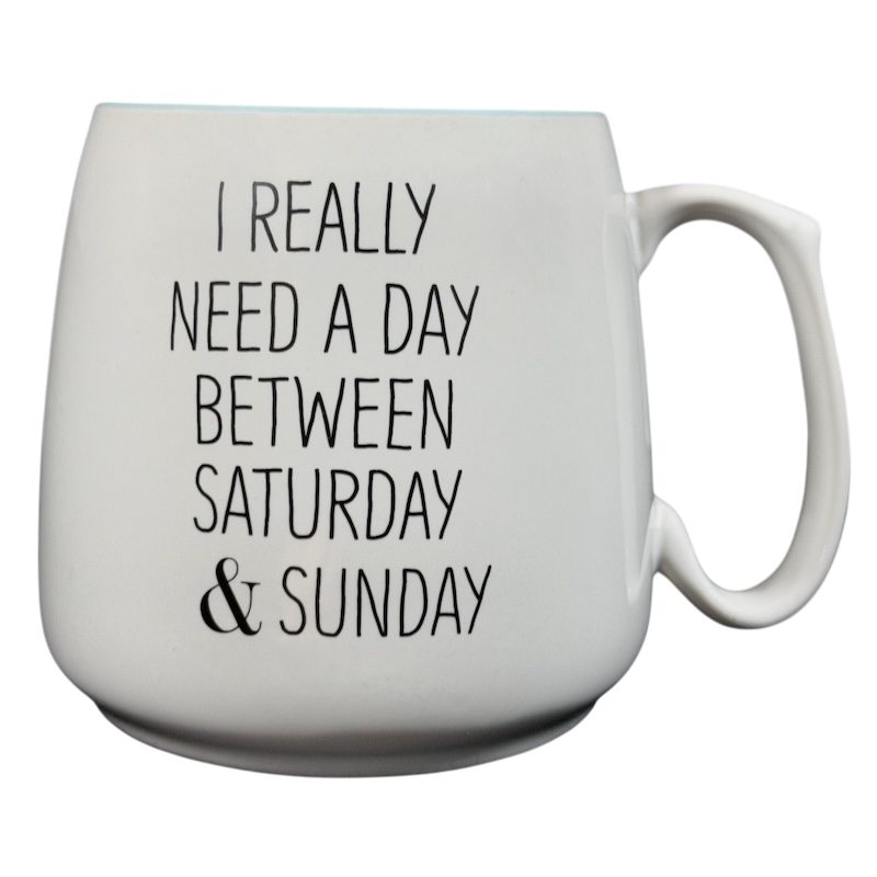 #Truth I Really Need A Day Between Saturday & Sunday Mug