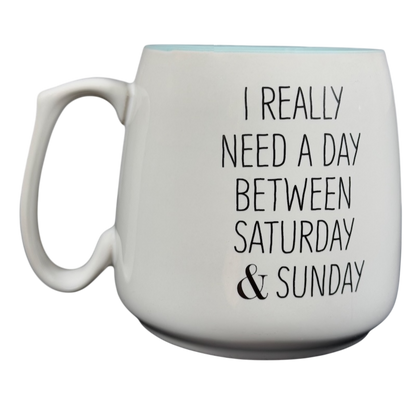 #Truth I Really Need A Day Between Saturday & Sunday Mug