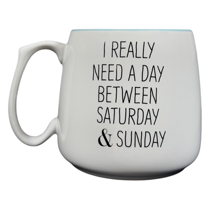 #Truth I Really Need A Day Between Saturday & Sunday Mug