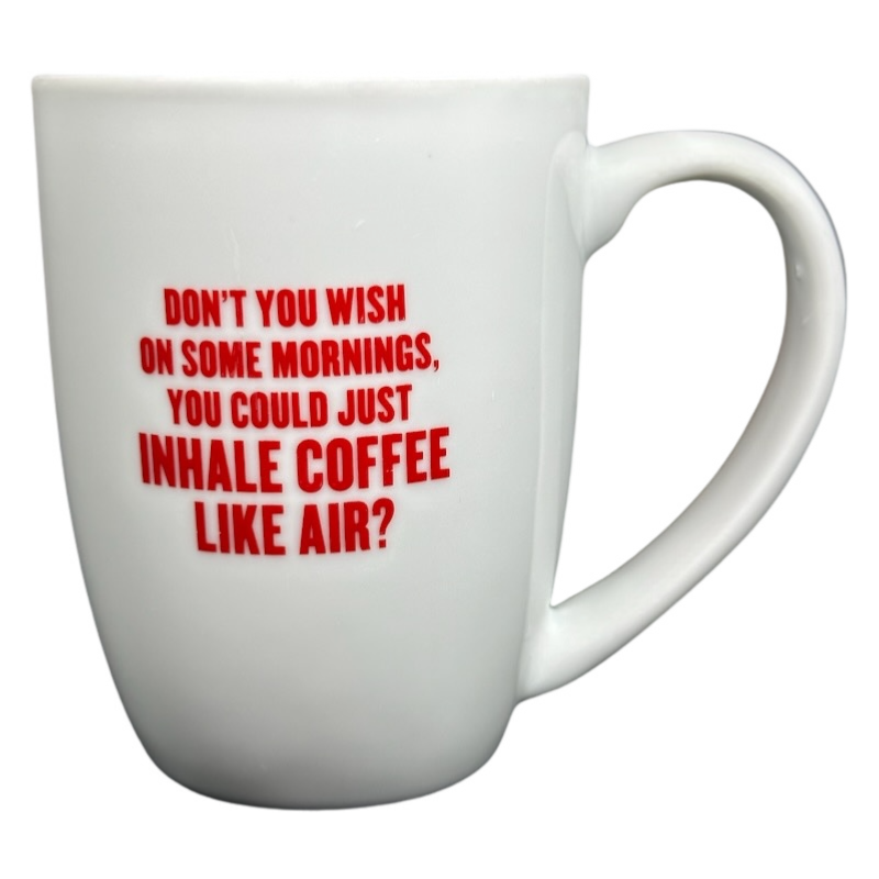 Denny's Don't You Wish On Some Mornings You Could Just Inhale Coffee Like Air? Mug Amko