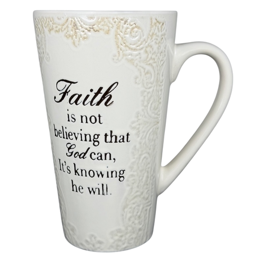 Faith Is Not Believing That God Can, It's Knowing He Will Etched Lace Pattern Tall Mug Spectrum Designz