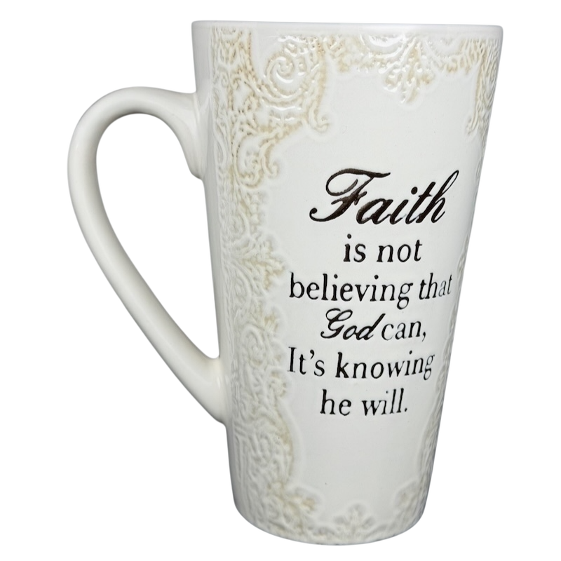 Faith Is Not Believing That God Can, It's Knowing He Will Etched Lace Pattern Tall Mug Spectrum Designz