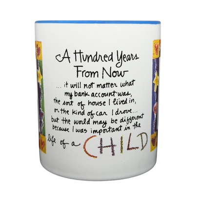 A Hundred Years From Now mug featuring a heartfelt quote about the importance of a child's life