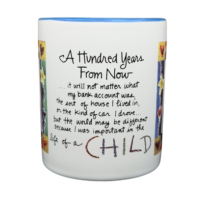 A Hundred Years From Now mug with inspirational quote about the impact of a child's life