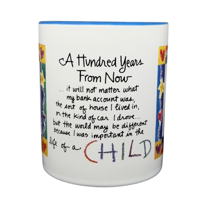 A Hundred Years From Now mug featuring heartfelt quote about the importance of a child's life