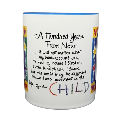 A Hundred Years From Now mug featuring heartfelt quote about the importance of a child's life