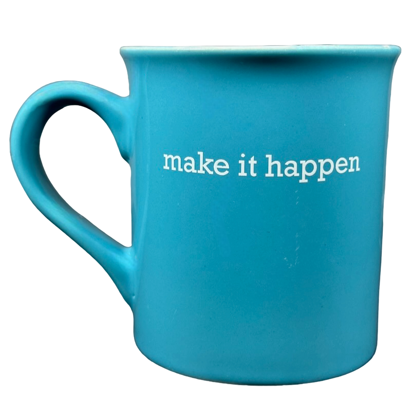 make it happen blue Love Your Mug ceramic coffee mug with handle and white motivational text for office