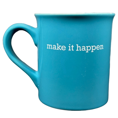 make it happen blue Love Your Mug ceramic coffee mug with handle and white motivational text for office
