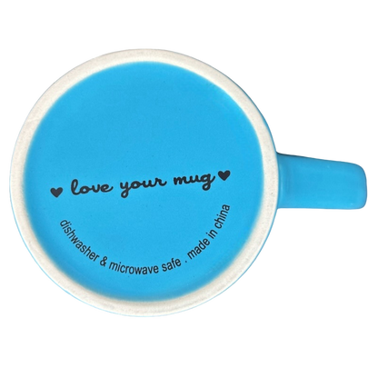 Top view of blue mug base with love your mug logo hearts and dishwasher microwave safe text make it happen blue Love Your Mug