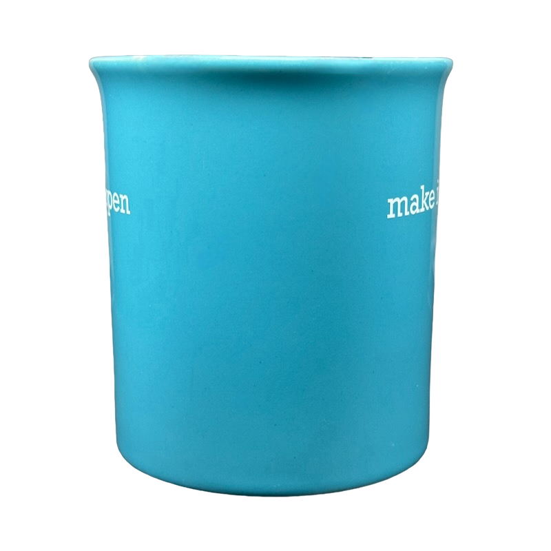 Matte cylindrical blue ceramic mug with white printed slogan make it happen blue Love Your Mug. on black background