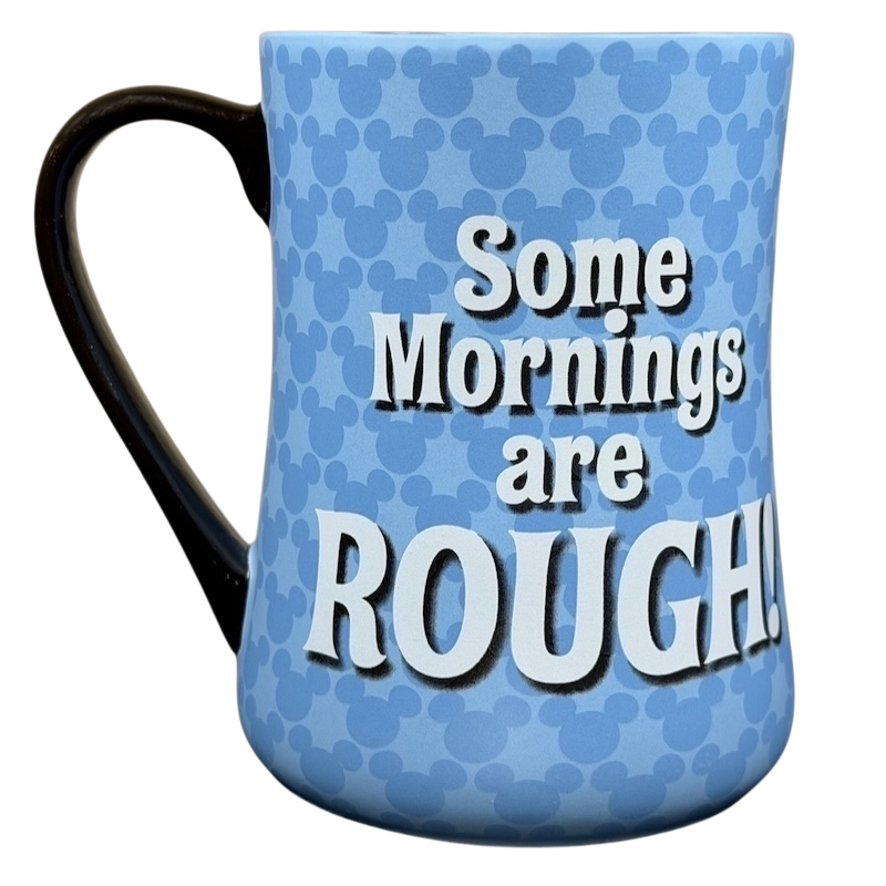 Disney Mickey Mouse collectible mornings mug with a blue design and text reading Some Mornings are ROUGH