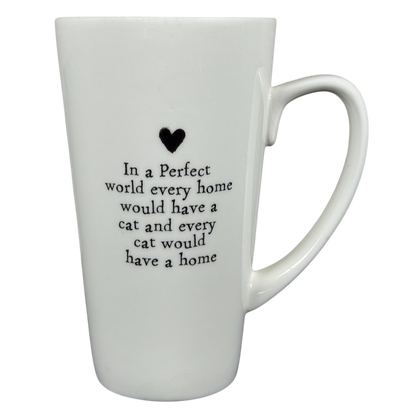White tall ceramic mug with black heart and quote In a Perfect world every home would have cats perfect world Natural Life cat mug