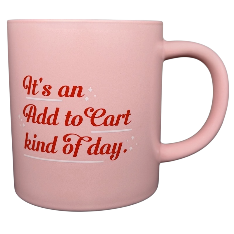 Pink Add to Cart Kind of Day mug with a whimsical design for coffee lovers