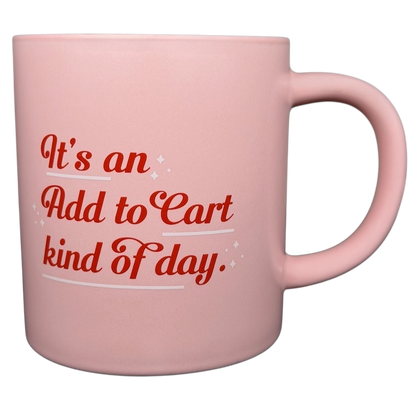 Pink Add to Cart Kind of Day mug with a whimsical design for coffee lovers