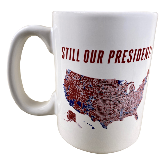 Donald J Trump Still Our President Mug