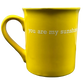 You Are My Sunshine Yellow Mug With White Interior Love Your Mug