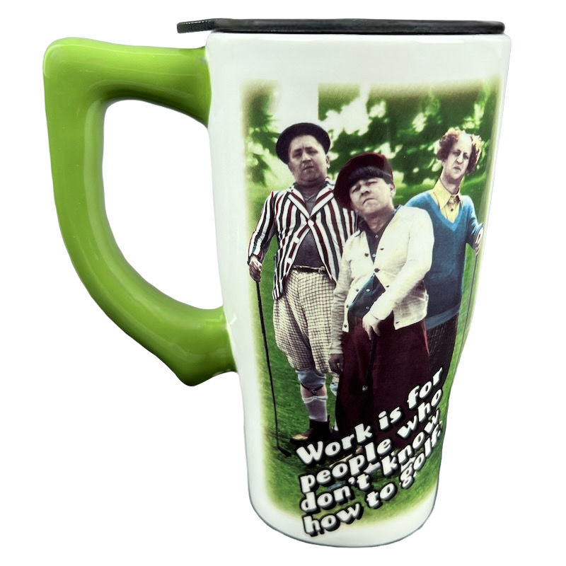 Three Stooges Work Is For People Who Don't Know How To Golf Travel Mug Spoontiques