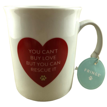 You Can't Buy Love But You Can Rescue It Red Heart White Mug Fringe