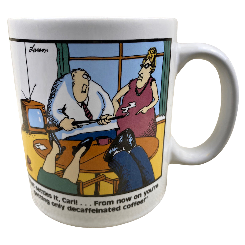 The Far Side That Settles It Carl From Now On You're Getting Only Decaffeinated Coffee Mug OZ