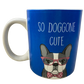 Chasing Baxter So Doggone Cute Mug Tri-Coastal Design