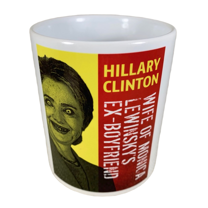Hillary Clinton Wife Of Monica Lewinsky's Ex-Boyfriend Mug Society6