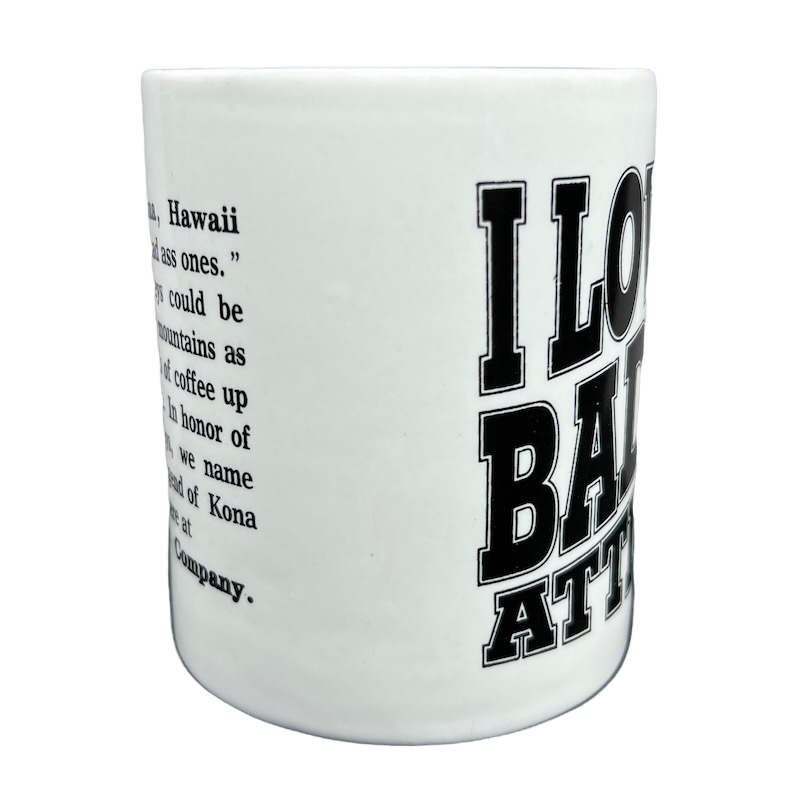 I Love My Bad Ass Attitude Mug – Mug Barista