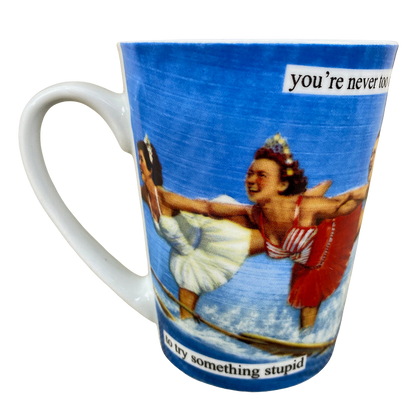 Anne Taintor You're Never Too Old Mug PPD