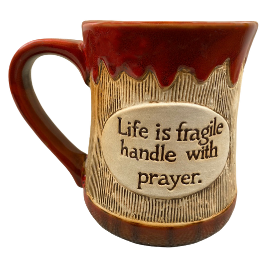 Life Is Fragile Handle With Prayer Textured Pottery Style Mug