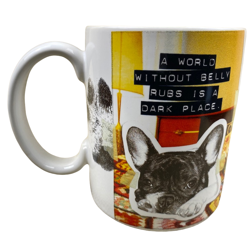 From Frank A World Without Belly Rubs Is A Dark Place Mug Enesco