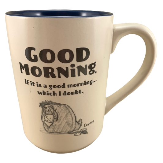Eeyore Good Morning If It Is A Good Morning Which I Doubt Mug Disney Hallmark